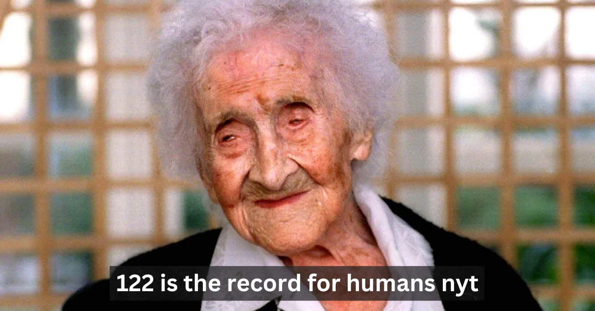 122 is the Record for Humans NYT