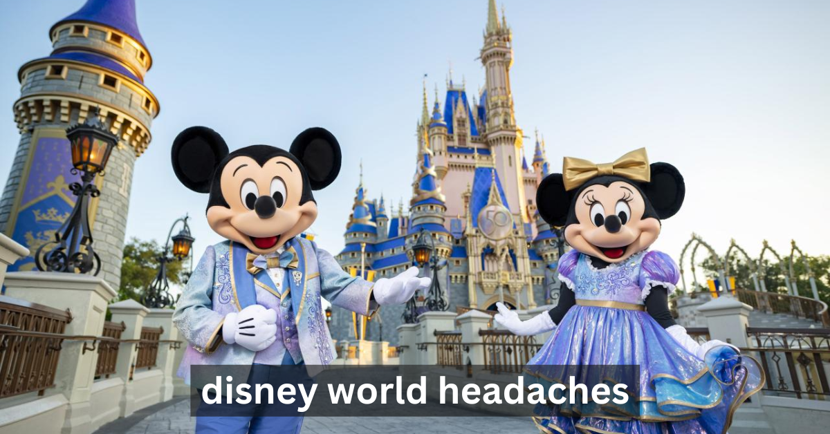 Disney World Headaches