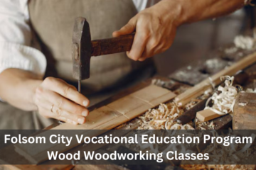 folsom city vocational education program wood woodworking classes