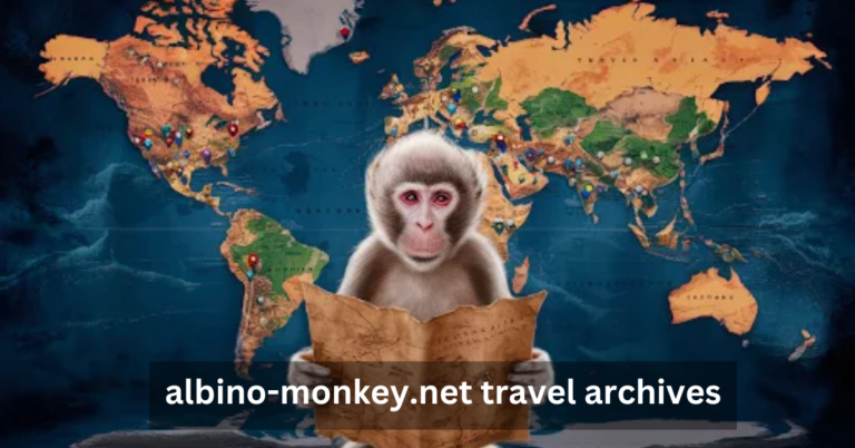Albino-Monkey.net Travel Archives: A World of Experiences