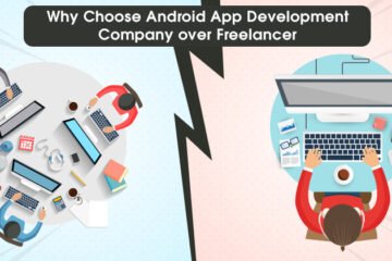 Why Choose an Expert Android App Development Company Over Freelancers?