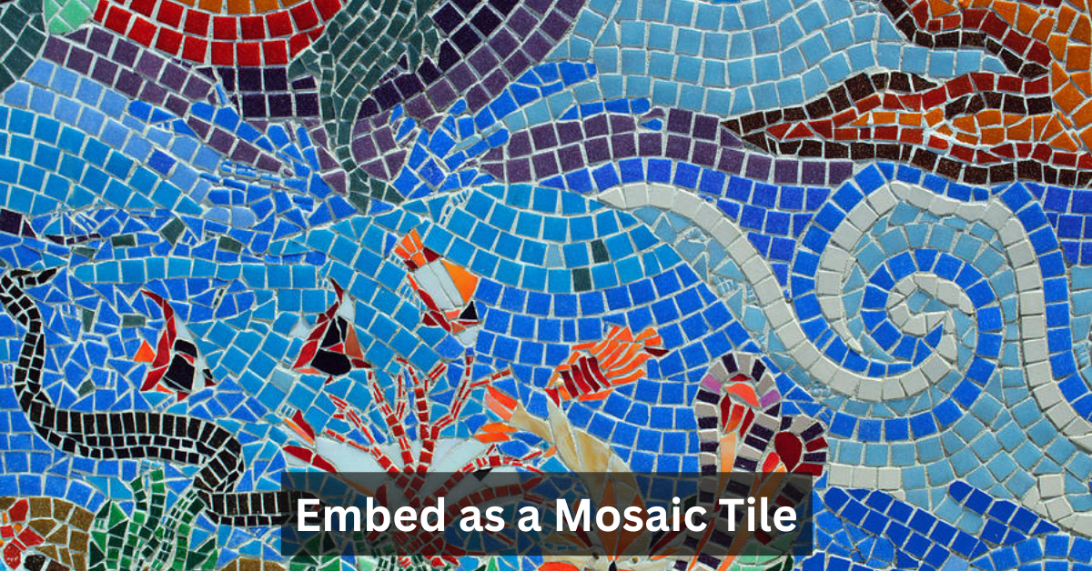 Embed as a Mosaic Tile