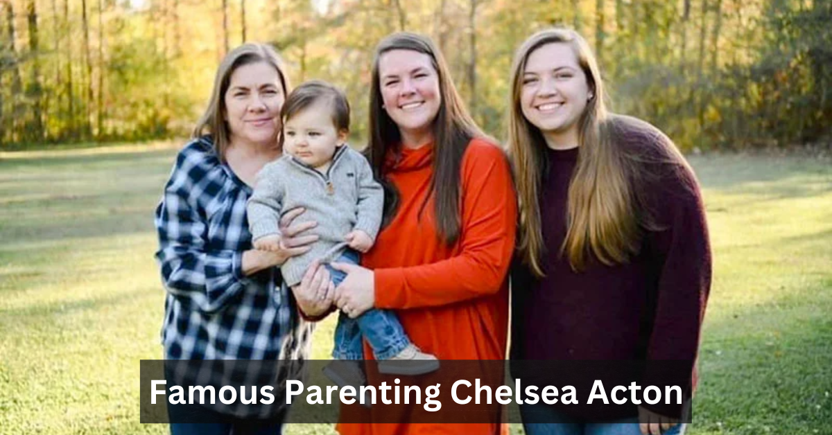 Famous Parenting Chelsea Acton