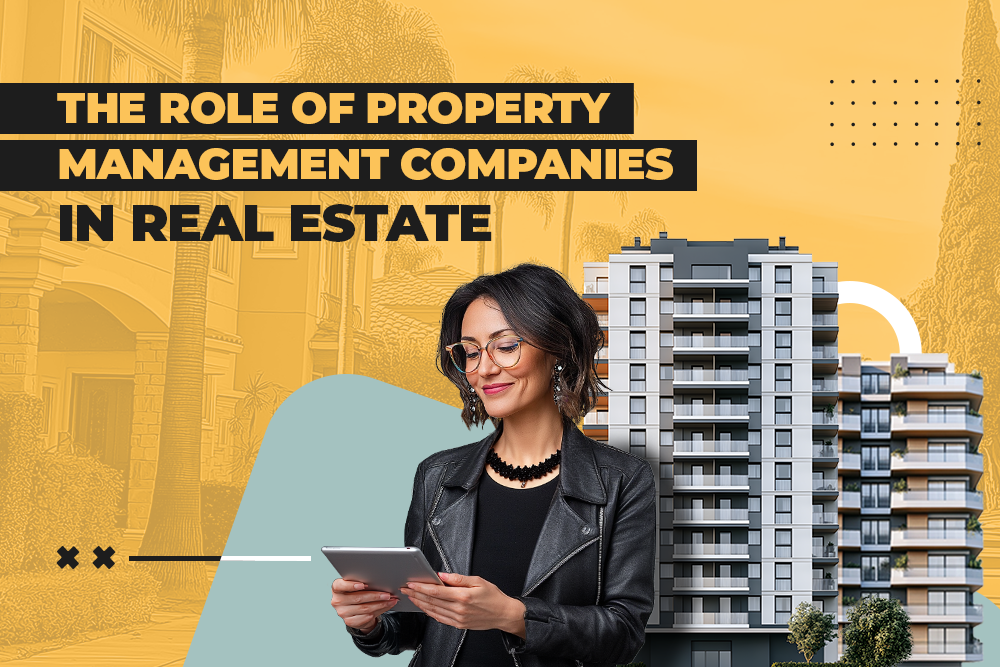 The Role of Property Management Companies in Real Estate