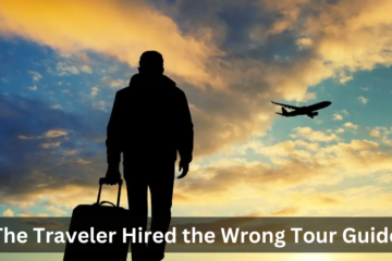 The Traveler Hired the Wrong Tour Guide