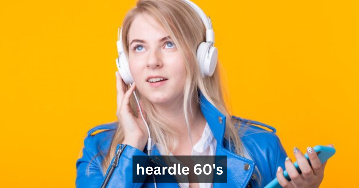 heardle 60's