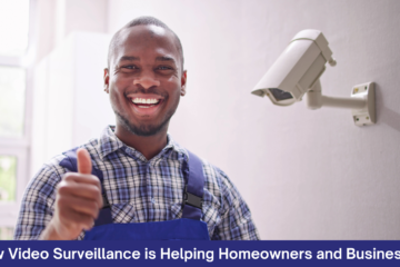 How Video Surveillance is Helping Homeowners and Businesses