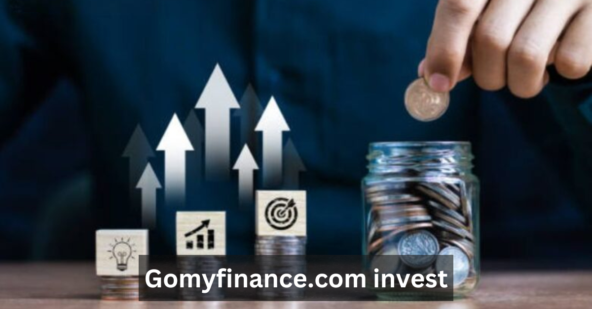 Gomyfinance.com invest