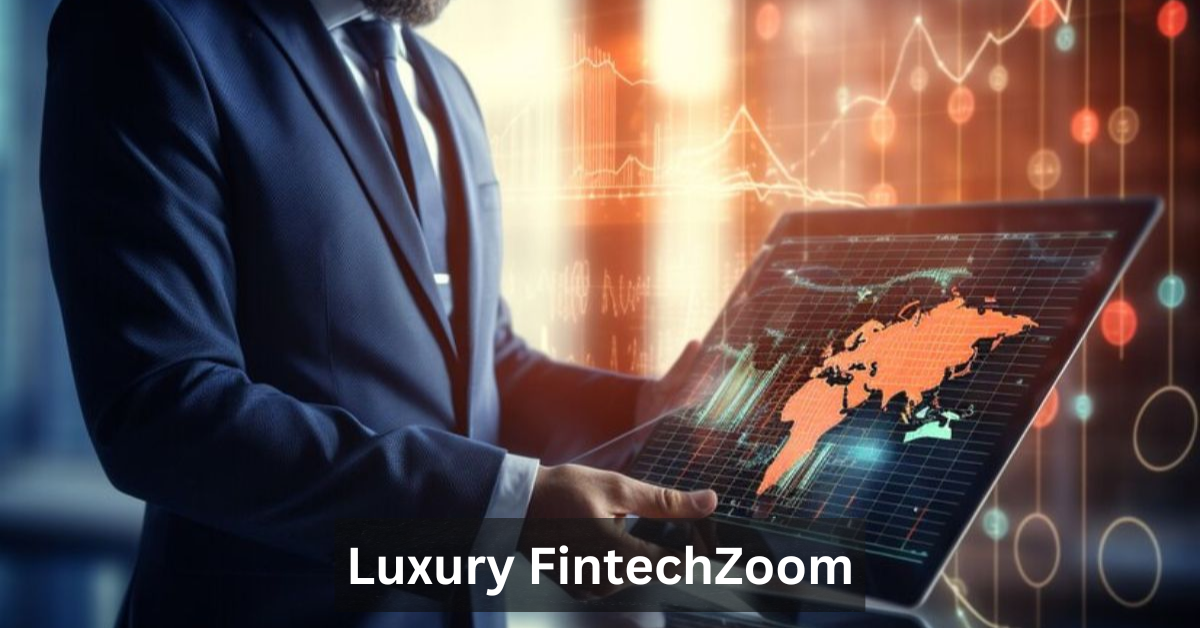 Luxury FintechZoom