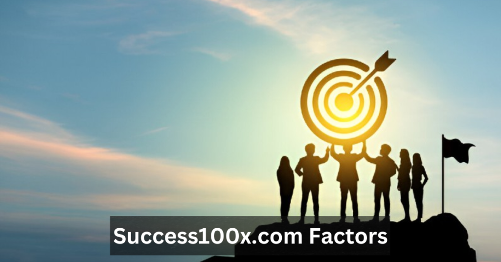 Success100x.com Factors