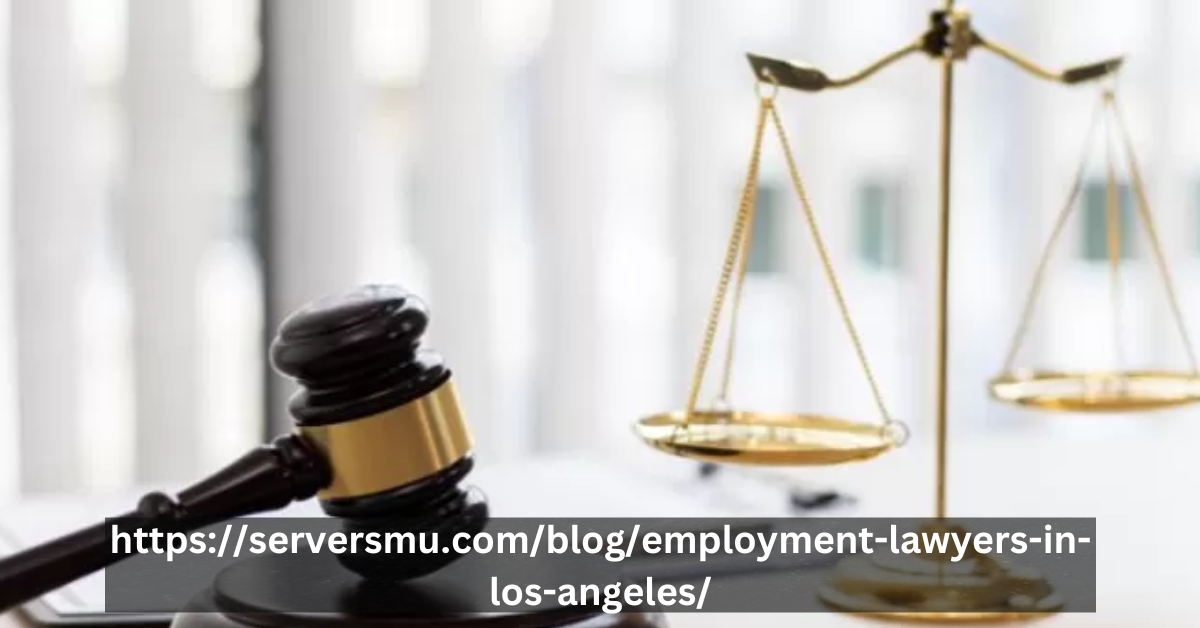 https://serversmu.com/blog/employment-lawyers-in-los-angeles/