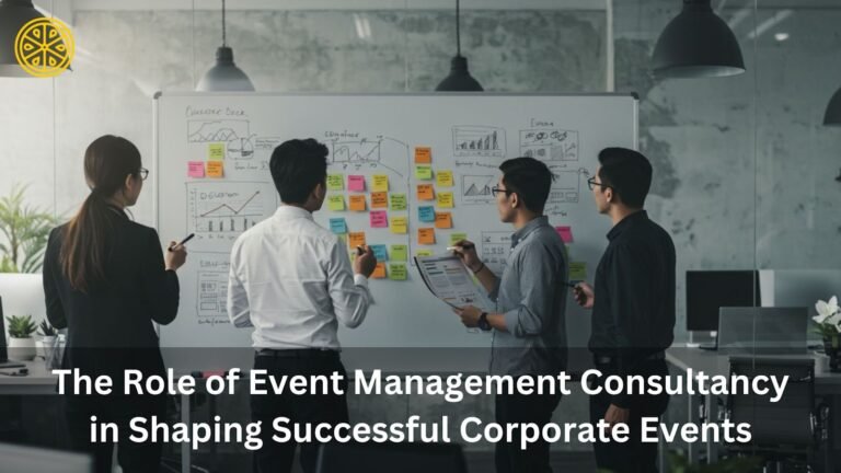 The Role of Event Management Consultancy in Shaping Successful Corporate Events