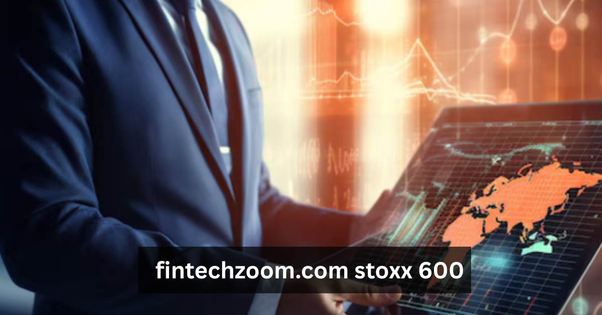 fintechzoom.com stoxx 600