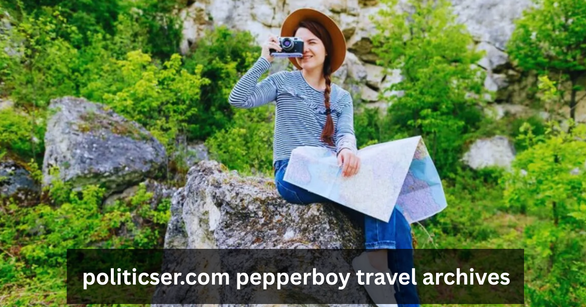 politicser.com pepperboy travel archives