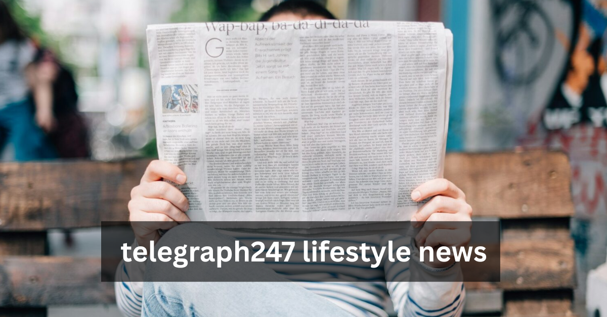 telegraph247 lifestyle news