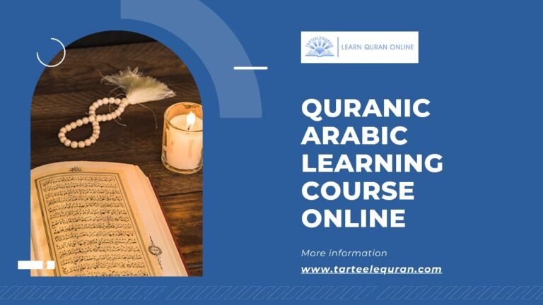 Learn Quran Arabic: A Complete Guide to Effective Quranic Arabic Learning