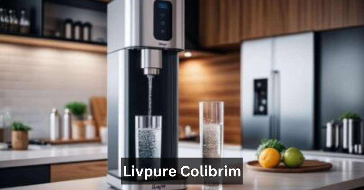 Livpure Colibrim
